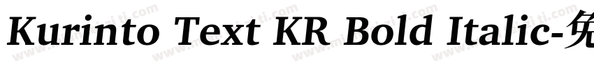 Kurinto Text KR Bold Italic字体转换